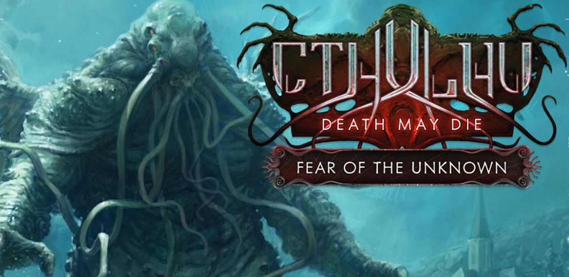 Cthulhu Death May Die Fear the Unknown